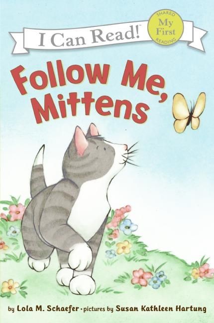 Follow Me, Mittens (My First I Can Read) by Schaefer, Lola M. [Paperback]