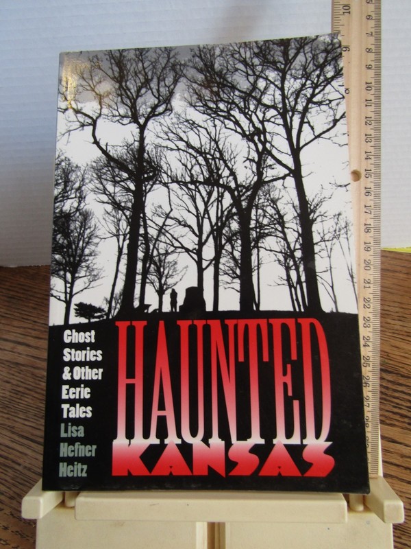 Haunted Kansas by Heitz NM 215 pages houses forts graveyards schools open range