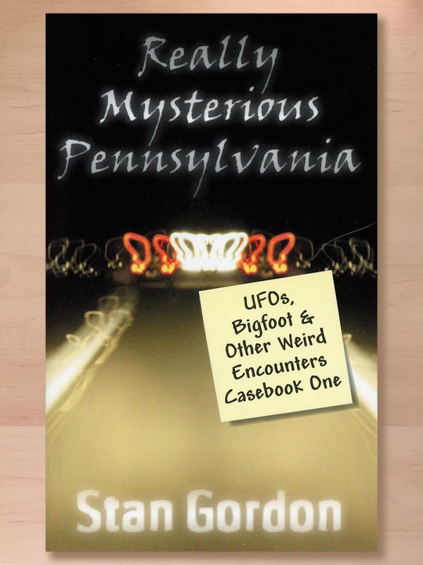 Really Mysterious Pennsylvania: UFOs, Bigfoot & Other Weird Encounters (2010)