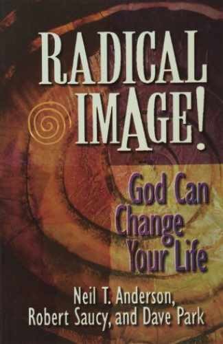 Radical Image! – Paperback, by Anderson Neil T.; Saucy Robert L.; – Very Good