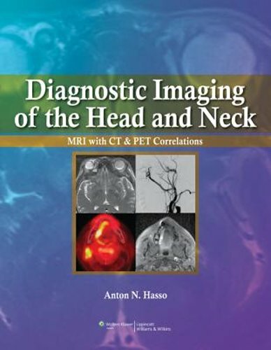 Diagnostic Imaging of the Head and Neck: MRI with CT & PET Correlations by Hasso