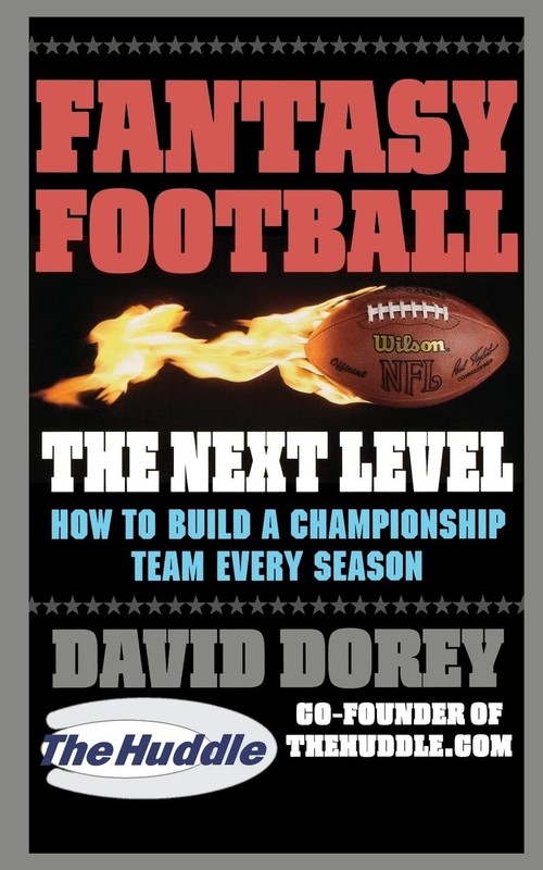 Fantasy Football The Next Level: How to Build a Championship Team Every Seas…