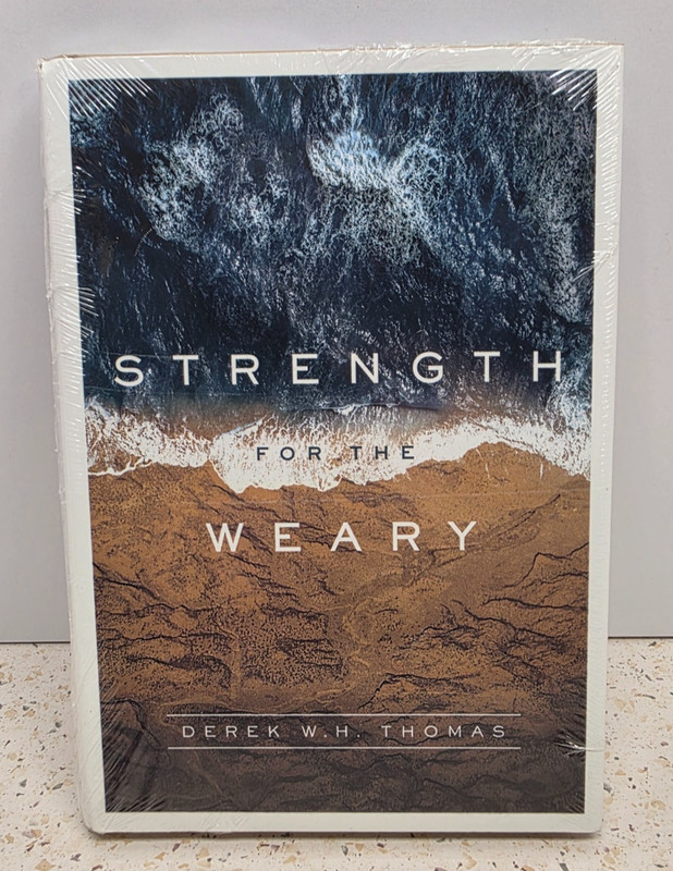 Strength for the Weary By Derek W. H. Thomas New/Sealed