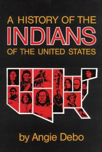 A History of the Indians of the United States (The Civilization of the Am – GOOD