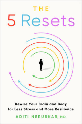 The 5 Resets: Rewire Your Brain and Body for Less Stress and Mor – VERY GOOD