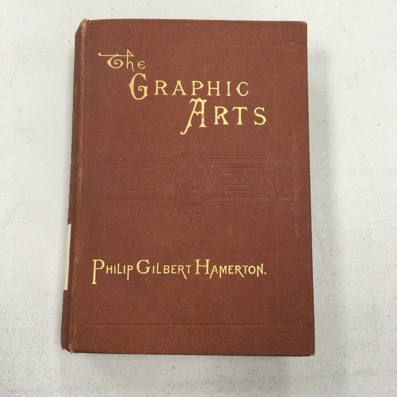 1882- The Graphic Arts, Philip G Hamerton. Ex Libris, Very Good. HB gallery
