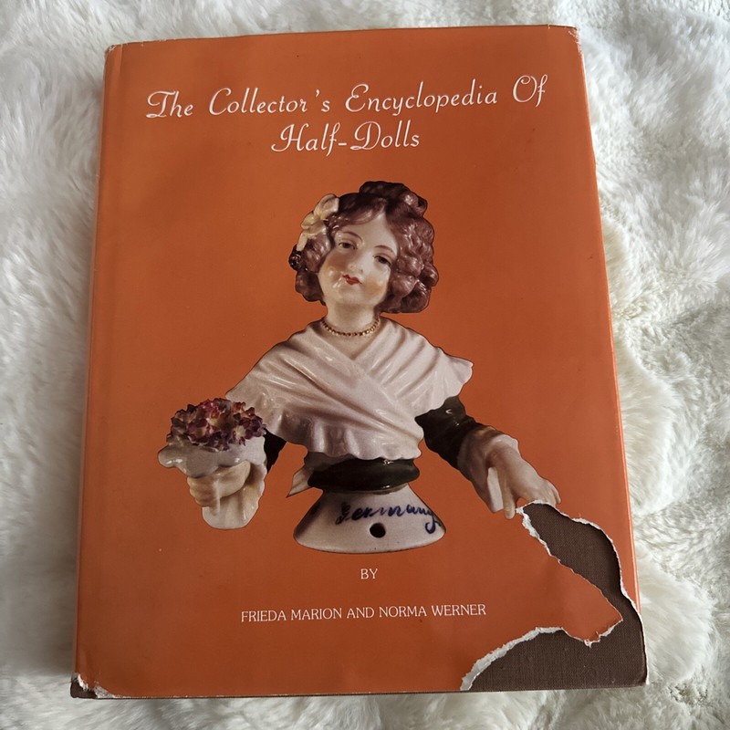 Collector’s Encyclopedia of Half-Dolls HD w/dj -Frieda Marion 1979 Book