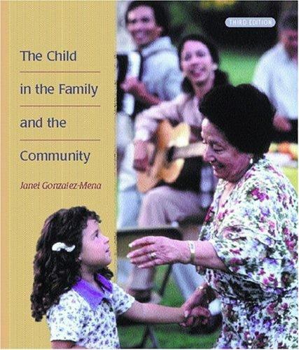 The Child in the Family and the Community (3rd Edition) by Janet Gonzalez-Mena
