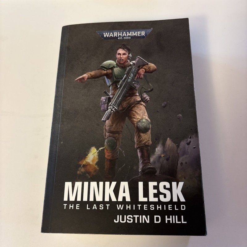 Minka Lesk: the Last Whiteshield Warhammer 40k by Justin D. Hill 2023 Paperback