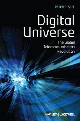 Digital Universe: The Global Telecommunication Revolution – Paperback – GOOD