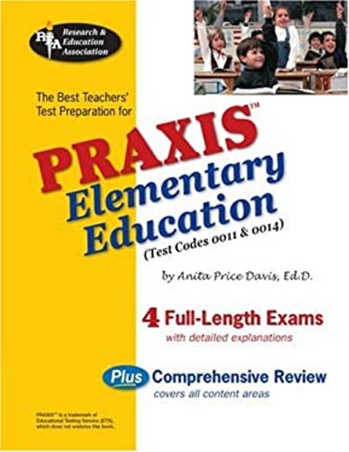 Praxis Elementary Education Test Codes 0011 and 0014 Anita Price