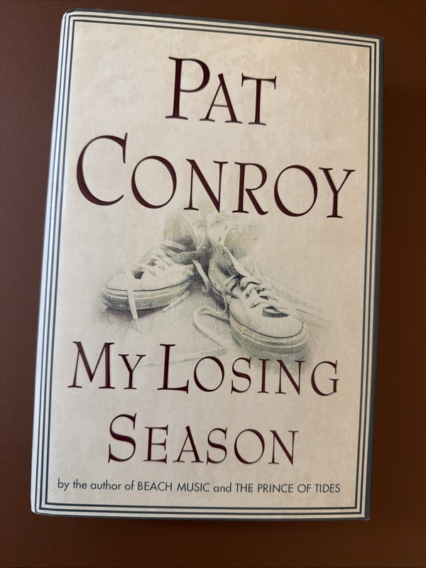 My Losing Season by Pat Conroy (2002, Hardcover) 1st Edition, Signed