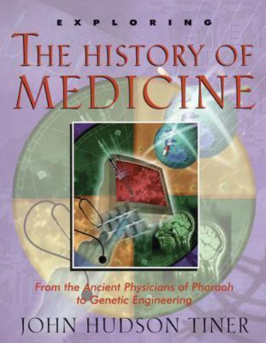 Exploring the History of Medicine John Hudson Tiner paperback Used – Good