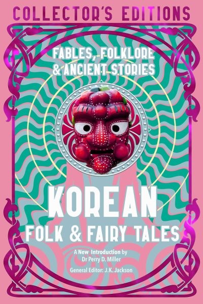 Korean Folk & Fairy Tales : Fables, Folklore & Ancient Stories, Hardcover by …
