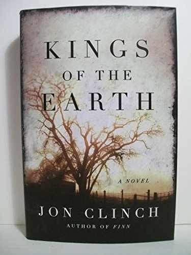 Kings of the Earth: A Novel – Hardcover, by Clinch Jon – Very Good g