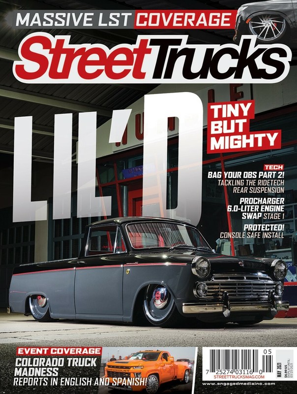 STREET TRUCKS MAGAZINE | MAY 2021 | LIL’D: TINY BUT MIGHTY