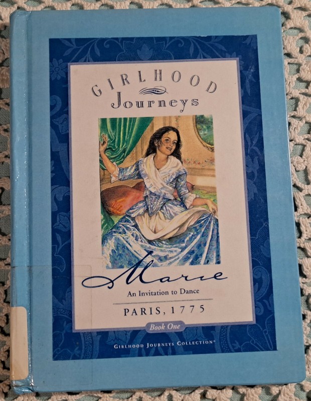 Girlhood Journeys Ser.: Marie: An Invitation to Dance, Paris 1775, ex-library