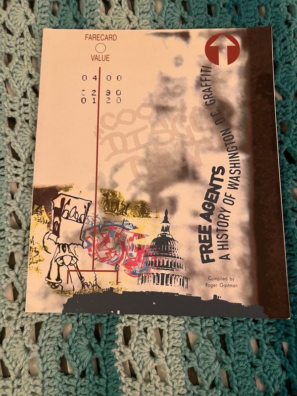 Free Agents : A History of Washington, D. C. Graffiti by Roger Gastman 2001 Rare