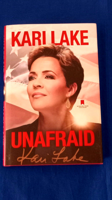 Unafraid : Just Getting Started by Kari Lake (2023, 1st Ed.,Hardcover) Signed