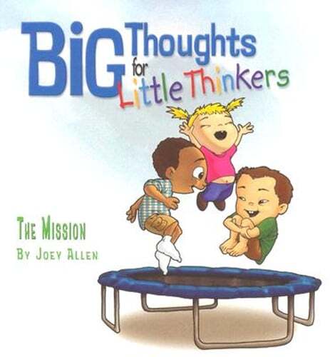 Big Thoughts for Little Thinkers: The Mission by Joey Allen: Used