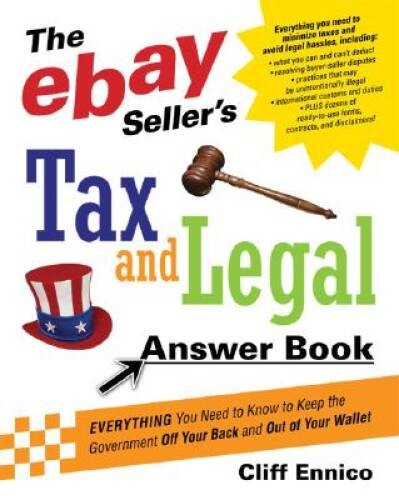 The eBay Seller’s Tax and Legal Answer Book: Everything You Need to – VERY GOOD