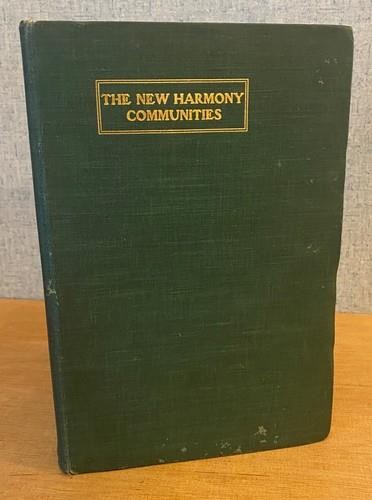 NEW HARMONY COMMUNITIES George Browning Lockwood 1902 Robert Owen Indiana Co-op