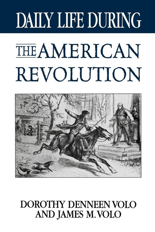 Daily Life During the American Revolution (The Greenwood Press Daily Life Th…