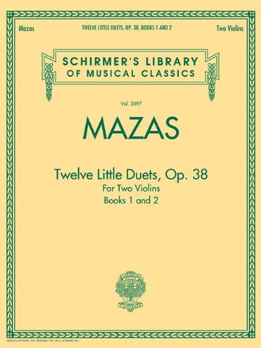 MAZAS – TWELVE LITTLE DUETS FOR TWO VIOLINS, OP. 38, BOOKS By Henry Schradieck