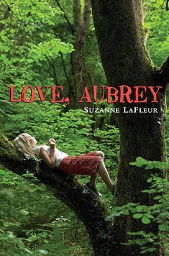 Love, Aubrey – Hardcover By Suzanne LaFleur – GOOD