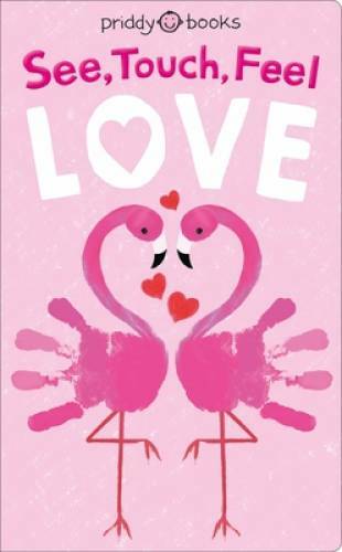 See Touch Feel: Love (See, Touch, Feel, 1) – Board book By Priddy, Roger – GOOD