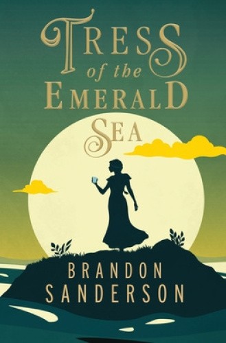 Tress of the Emerald Sea: A Cosmere Novel by Sanderson, Brandon [Hardback]