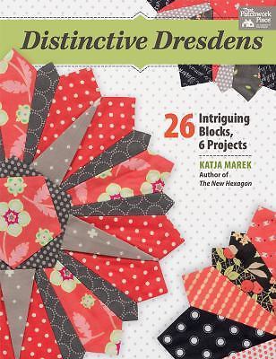 Distinctive Dresdens: 26 Intriguing Blocks, 6 Projects by Marek, Katja