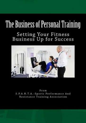 The Business Of Personal Training: Setting Your Fitness Business Up For Success