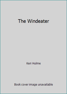 The Windeater by Keri Hulme