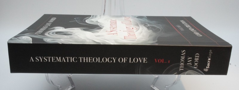 A Systematic Theology of Love Vol 1 God & Creation by Thomas Jay Oord New/H.C gallery