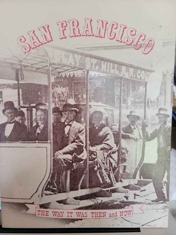 Western Mini-Histories Ser.: San Francisco, the Way It Was Then and Now by…