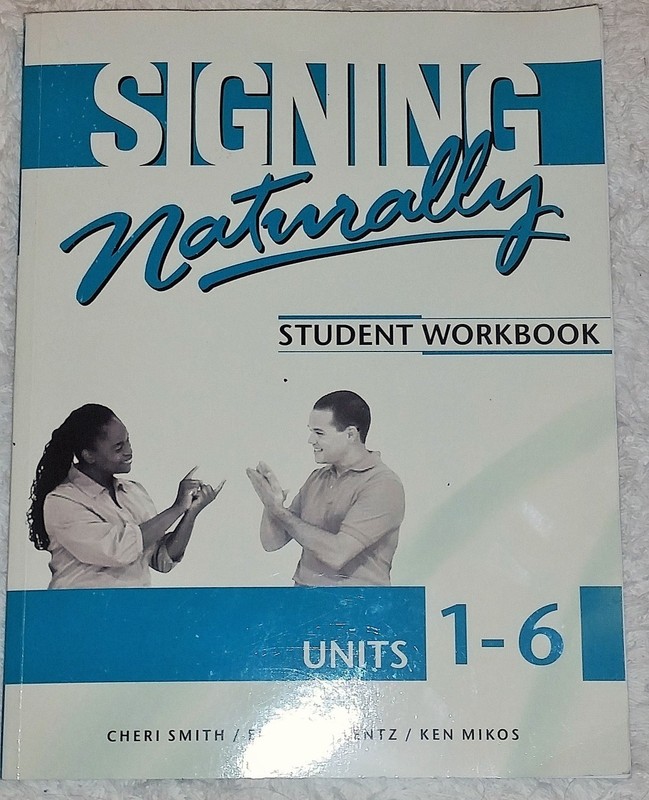 Signing Naturally: Student Workbook Units 1-6 (BOOK ONLY) – paperback Cheri …