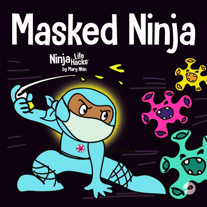 Masked Ninja: A Children’s Book About Kindness and Preventing the Spread o…