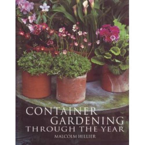 Container gardening through the year – Hardcover By Hillier, Malcolm – GOOD