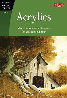Acrylics; Artist’s Library series – R Bradford Johnson, 9780929261041, paperback