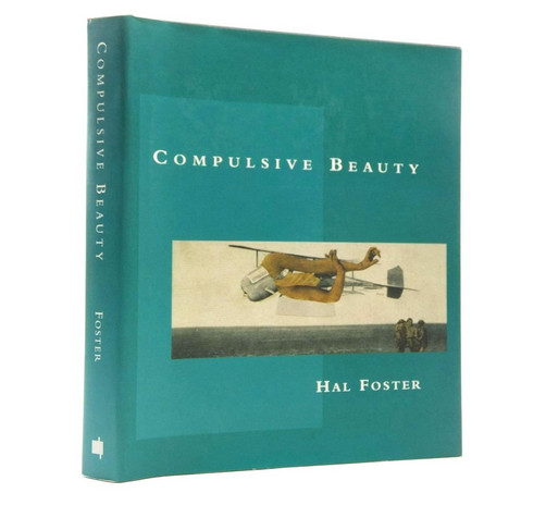 Compulsive Beauty by Hal Foster (1993, HC)