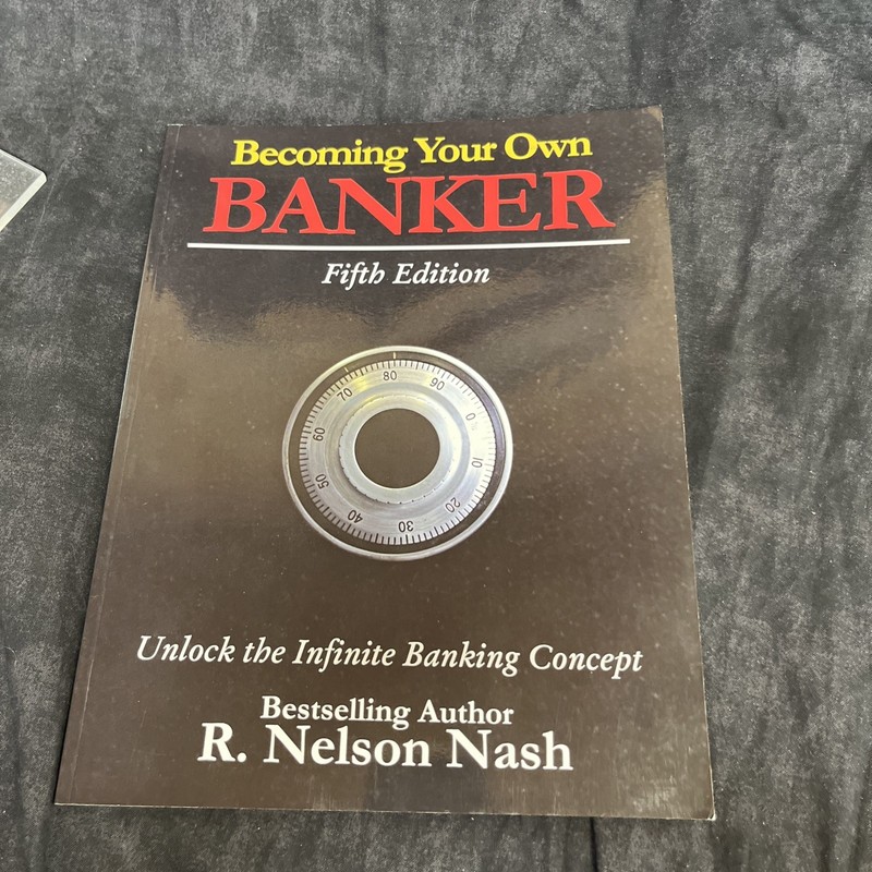 Becoming Your Own Banker : Fifth Edition by R. Nelson Nash (2008) Paperback