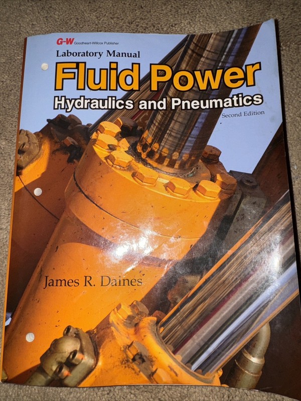 Fluid Power : (Laboratory Manual) Hydraulics and Pneumatics by James R. Daines.