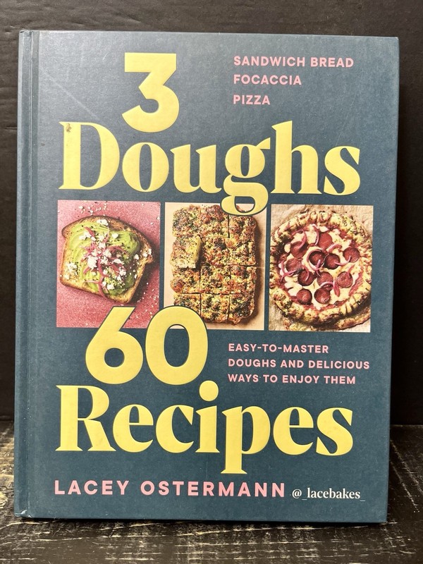 3 Doughs, 60 Recipes : Focaccia, Pizza, Sandwich Bread Ostermann Like New Z1