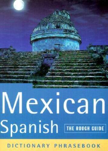 Mexican Spanish, Dictionary Phrasebook (A Rough Guide Phrasebook) – GOOD