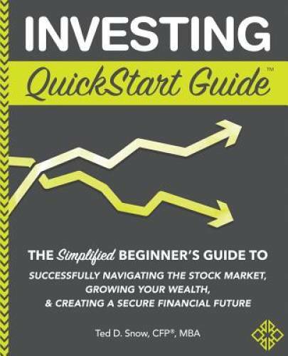Investing QuickStart Guide: The Simplified Beginner’s Guide to Succe – VERY GOOD