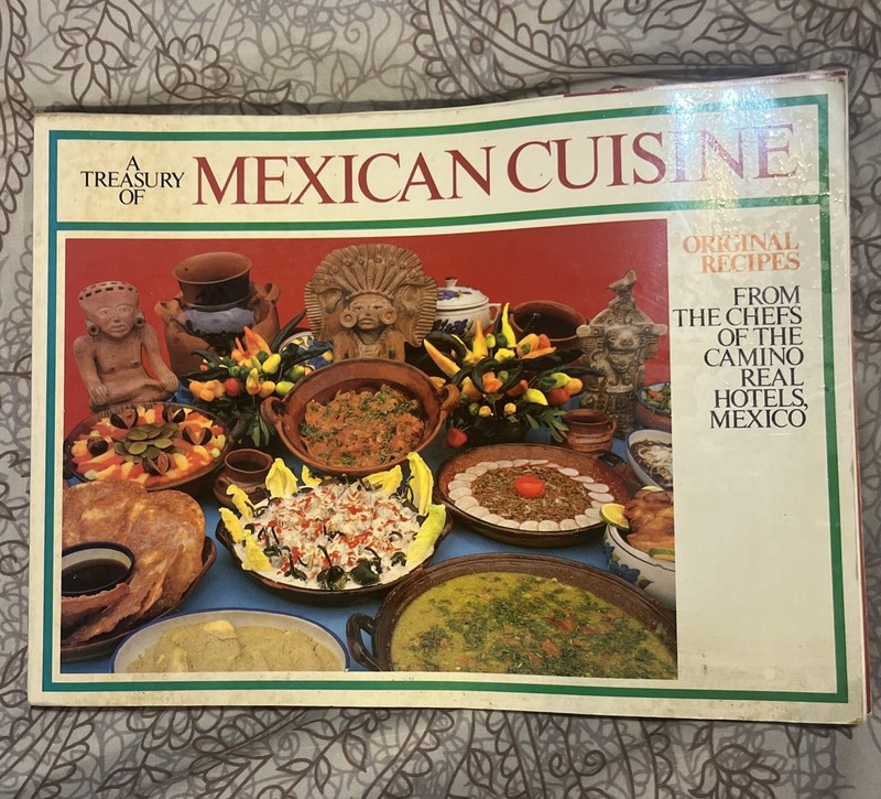 A Treasury of Mexican Cuisine Original Recipes by Chefs Camino Real Hotels 1985