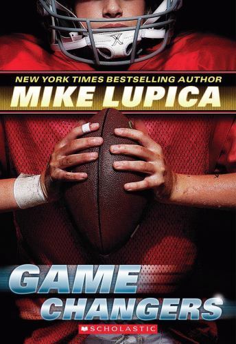 Game Changers: Book 1 by Lupica, Mike