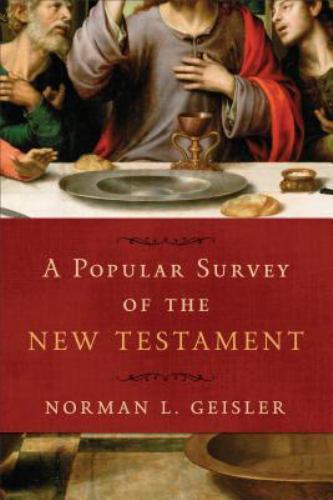 A Popular Survey of the New Testament – Norman L. Geisler