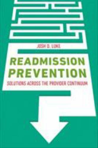 Readmission Prevention: Solutions Across – paperback, Josh Luke, 1567937101, new